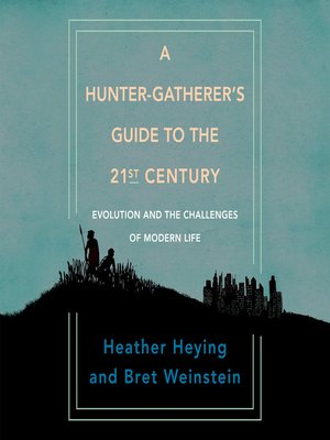 cover image of A Hunter-Gatherer's Guide to the 21st Century